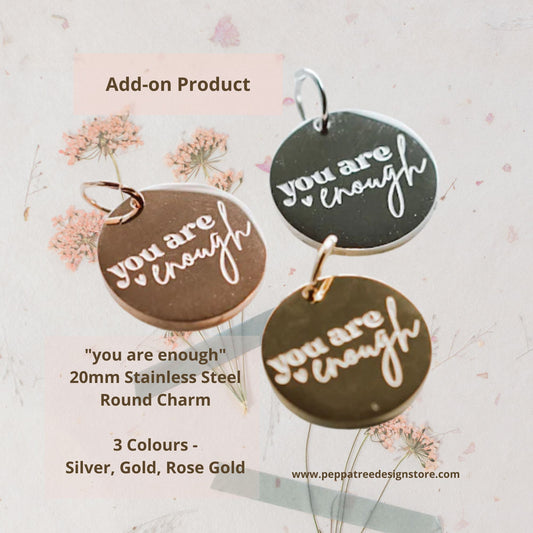 YOU ARE ENOUGH 20mm Stainless Steel Charm | Round | Add-on Listing